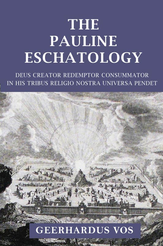 Cover of The Pauline Eschatology by Geerhardus Vos